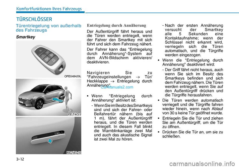 Hyundai Nexo 2019  Betriebsanleitung (in German) ����
�.�R�P�I�R�U�W�I�X�Q�N�W�L�R�Q�H�Q��,�K�U�H�V��)�D�K�U�]�H�X�J�V
Türentriegelung von außerhalb 
des Fahrzeugs
Smartkey
�(�Q�W�U�L�H�J�H�O�X�Q�J��G�X�U�F�K��$�Q�Q�l�K�H�U�X�Q�J
Der Auße