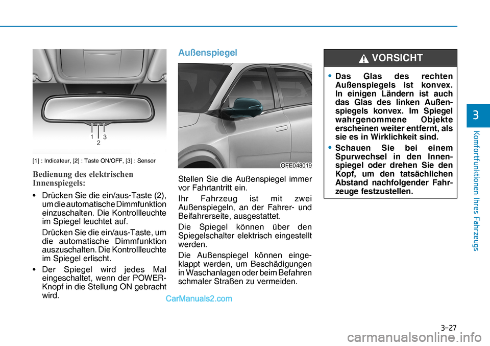 Hyundai Nexo 2019  Betriebsanleitung (in German) ����
�.�R�P�I�R�U�W�I�X�Q�N�W�L�R�Q�H�Q��,�K�U�H�V��)�D�K�U�]�H�X�J�V
�
[1] : Indicateur, [2] : Taste ON/OFF, [3] : Sensor
�%�H�G�L�H�Q�X�Q�J��G�H�V��H�O�H�N�W�U�L�V�F�K�H�Q�
�,�Q�Q�H�Q�V�S�
