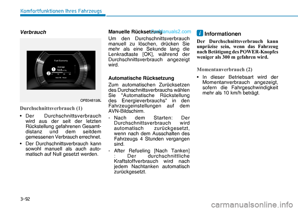 Hyundai Nexo 2019  Betriebsanleitung (in German) ����
�.�R�P�I�R�U�W�I�X�Q�N�W�L�R�Q�H�Q��,�K�U�H�V��)�D�K�U�]�H�X�J�V
Verbrauch
��X�U�F�K�V�F�K�Q�L�W�W�V�Y�H�U�E�U�D�X�F�K����
• Der  Durchschnittsverbrauch 
wird aus der seit der letzte