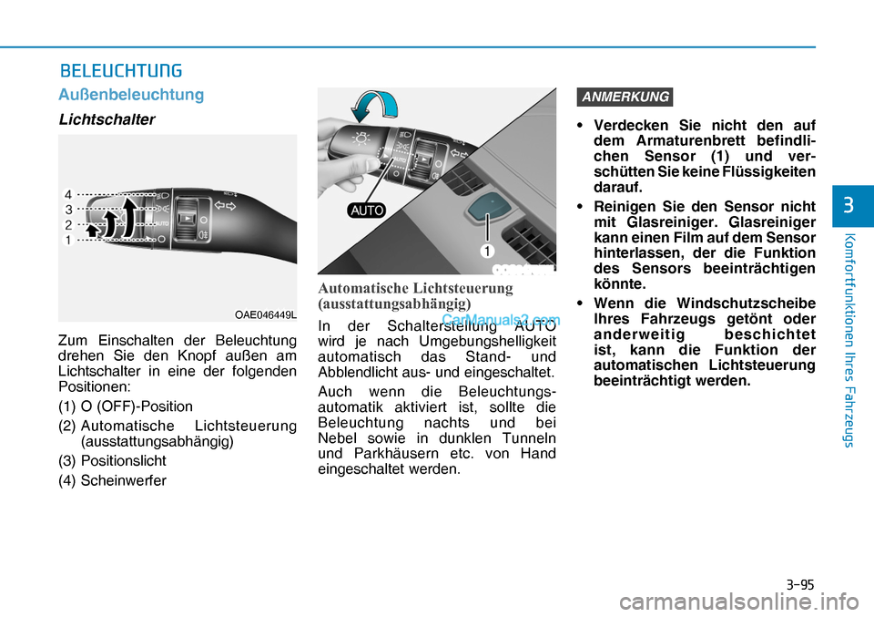 Hyundai Nexo 2019  Betriebsanleitung (in German) ����
�.�R�P�I�R�U�W�I�X�Q�N�W�L�R�Q�H�Q��,�K�U�H�V��)�D�K�U�]�H�X�J�V
�
Außenbeleuchtung
Lichtschalter
Zum Einschalten der Beleuchtung 
drehen Sie den Knopf außen am 
Lichtschalter in eine de