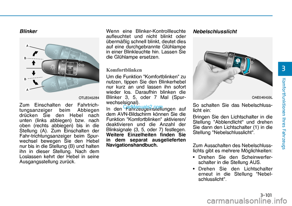 Hyundai Nexo 2019  Betriebsanleitung (in German) �����
�.�R�P�I�R�U�W�I�X�Q�N�W�L�R�Q�H�Q��,�K�U�H�V��)�D�K�U�]�H�X�J�V
�
Blinker
Zum Einschalten der Fahrtrich-
tungsanzeiger beim Abbiegen 
drücken Sie den Hebel nach 
unten (links abbiegen)