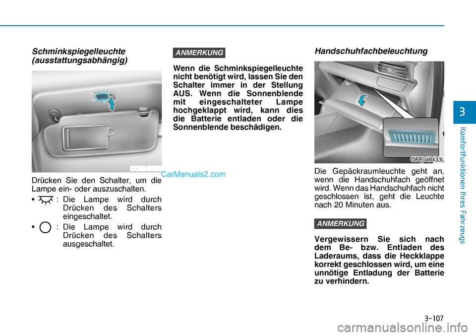 Hyundai Nexo 2019  Betriebsanleitung (in German) �����
�.�R�P�I�R�U�W�I�X�Q�N�W�L�R�Q�H�Q��,�K�U�H�V��)�D�K�U�]�H�X�J�V
�
Schminkspiegelleuchte 
(ausstattungsabhängig)
Drücken Sie den Schalter, um die 
Lampe ein- oder auszuschalten.
• 
 