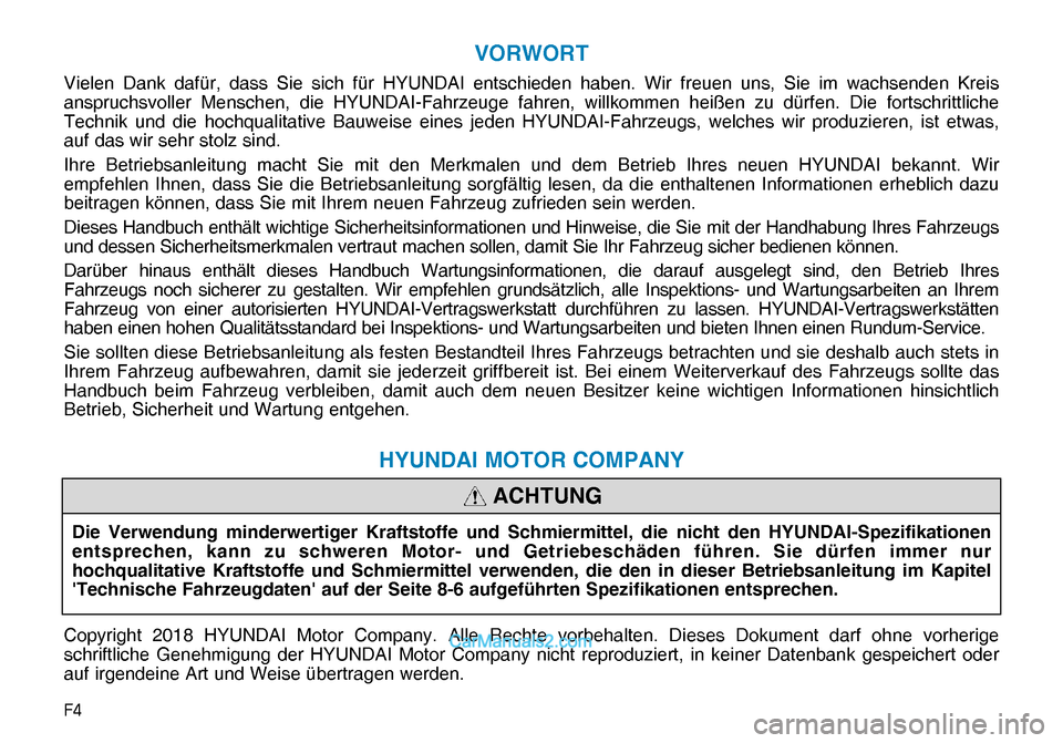 Hyundai Nexo 2019  Betriebsanleitung (in German) �)�
VORWORT
Vielen Dank dafür, dass Sie sich für HYUNDAI entschieden haben. Wir freuen uns, Sie im wachsenden Kreis 
anspruchsvoller Menschen, die HYUNDAI-Fahrzeuge fahren, willkommen heißen zu d
