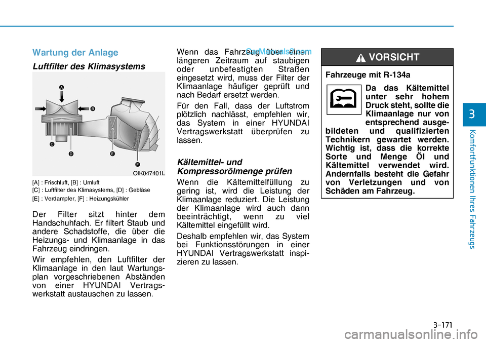 Hyundai Nexo 2019  Betriebsanleitung (in German) �����
�.�R�P�I�R�U�W�I�X�Q�N�W�L�R�Q�H�Q��,�K�U�H�V��)�D�K�U�]�H�X�J�V
�
Wartung der Anlage
Luftfilter des Klimasystems
[A] : Frischluft, [B] : Umluft
[C] : Luftfilter des Klimasystems, [D] : 