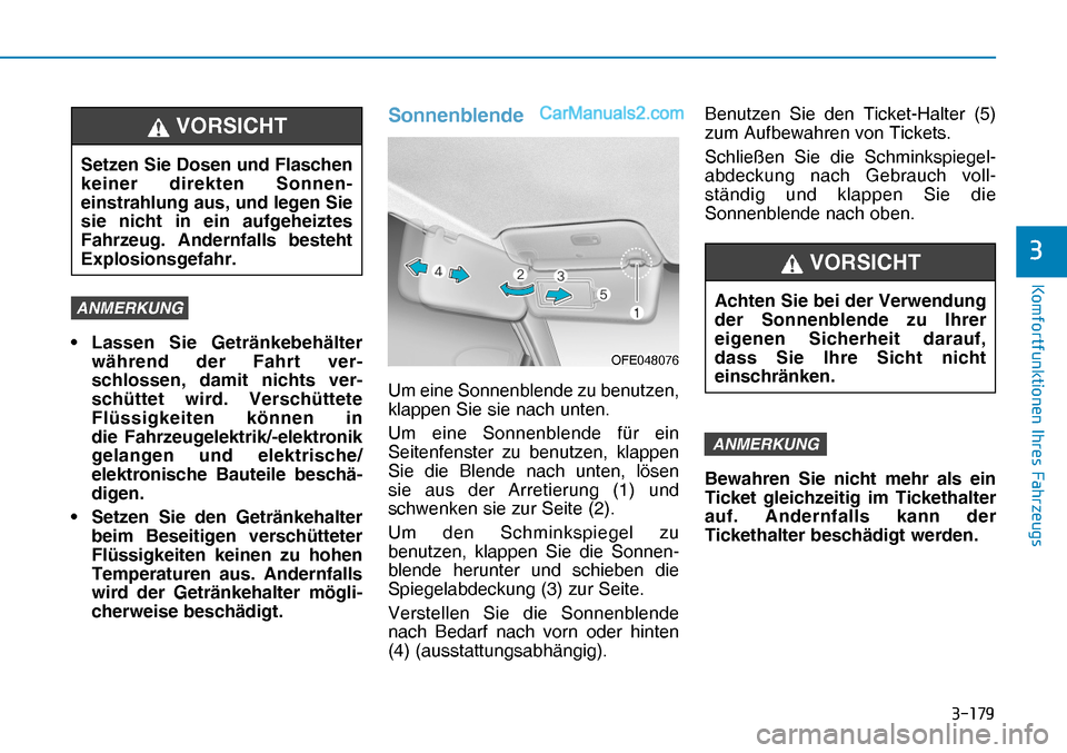 Hyundai Nexo 2019  Betriebsanleitung (in German) �����
�.�R�P�I�R�U�W�I�X�Q�N�W�L�R�Q�H�Q��,�K�U�H�V��)�D�K�U�]�H�X�J�V
�
ANMERKUNG
• Lassen Sie Getränkebehälter 
während der Fahrt ver-
schlossen, damit nichts ver-
schüttet wird. Versc