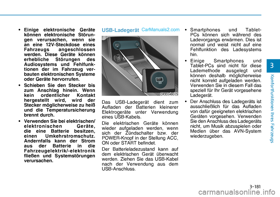 Hyundai Nexo 2019  Betriebsanleitung (in German) �����
�.�R�P�I�R�U�W�I�X�Q�N�W�L�R�Q�H�Q��,�K�U�H�V��)�D�K�U�]�H�X�J�V
�
• Einige elektronische Geräte 
können elektronische Störun-
gen verursachen, wenn sie 
an eine 12V-Steckdose eines