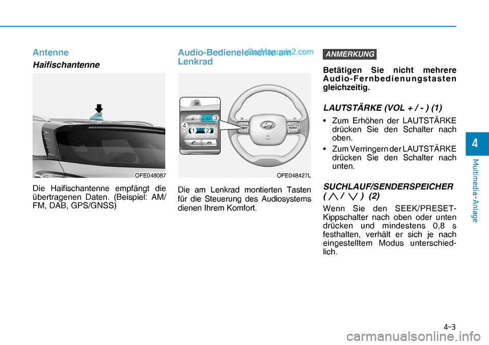 Hyundai Nexo 2019  Betriebsanleitung (in German) ���
�0�X�O�W�L�P�H�G�L�D��$�Q�O�D�J�H
�
Antenne
Haifischantenne
Die Haifischantenne empfängt die 
übertragenen Daten. (Beispiel: AM/
FM, DAB, GPS/GNSS)
 
Audio-Bedienelemente am 
Lenkrad 
Die a