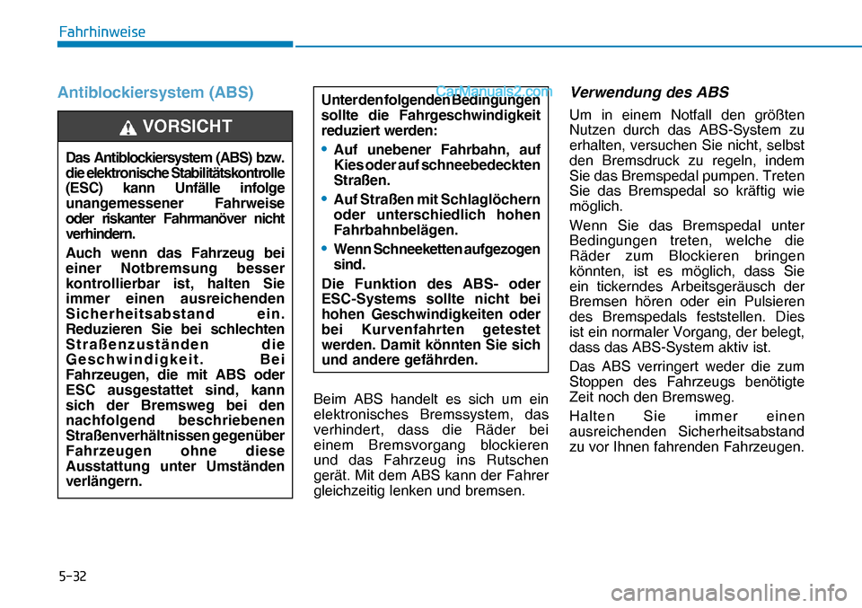 Hyundai Nexo 2019  Betriebsanleitung (in German) ����
�)�D�K�U�K�L�Q�Z�H�L�V�H
Antiblockiersystem (ABS)
Beim ABS handelt es sich um ein 
elektronisches Bremssystem, das 
verhindert, dass die Räder bei 
einem Bremsvorgang blockieren 
und das Fah