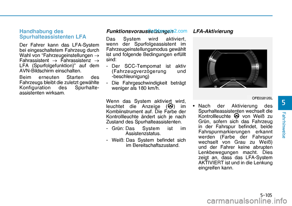 Hyundai Nexo 2019  Betriebsanleitung (in German) �����
�)�D�K�U�K�L�Q�Z�H�L�V�H
�
Handhabung des 
Spurhalteassistenten LFA
Der Fahrer kann das LFA-System 
bei eingeschaltetem Fahrzeug durch 
Wahl von “Fahrzeugeinstellungen �o 
 
Fahrassisten