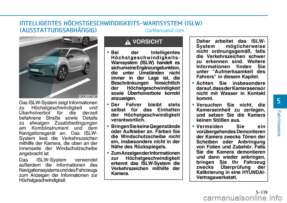 Hyundai Nexo 2019  Betriebsanleitung (in German) �����
�)�D�K�U�K�L�Q�Z�H�L�V�H
�Das ISLW-System zeigt Informationen 
zu Höchstgeschwindigkeit und 
Überholverbot für die derzeit 
befahrene Straße sowie Details 
zu etwaigen Zusatzbedingunge