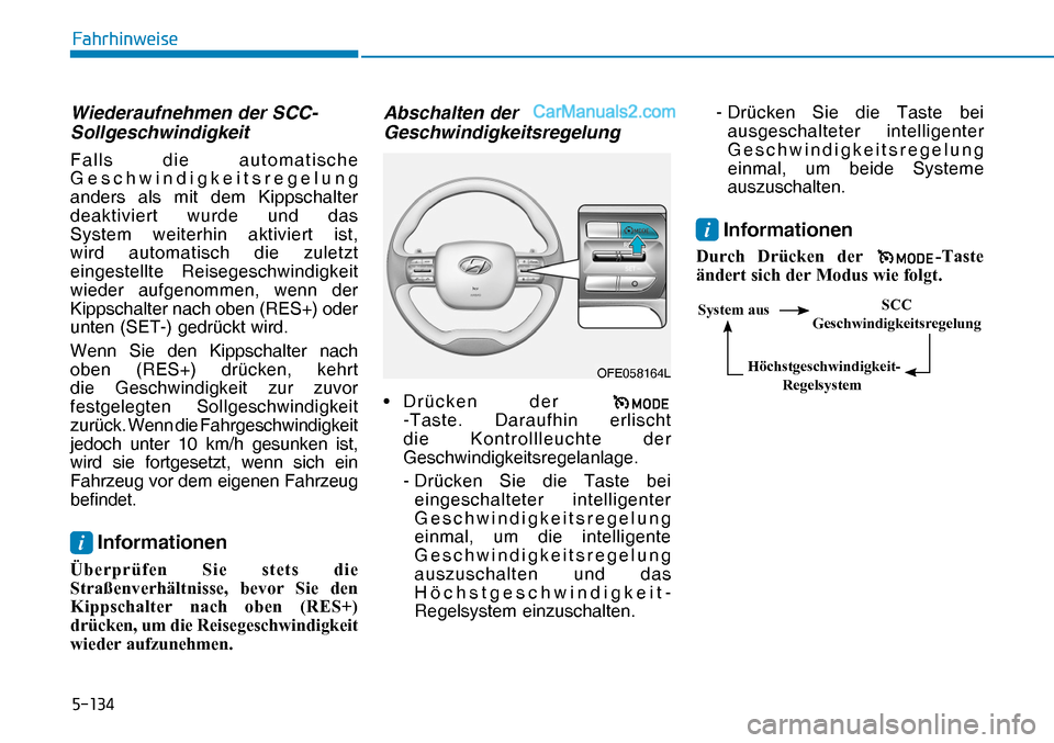 Hyundai Nexo 2019  Betriebsanleitung (in German) �����
�)�D�K�U�K�L�Q�Z�H�L�V�H
Wiederaufnehmen der SCC-
Sollgeschwindigkeit
Falls die automatische 
Geschwindigkeitsregelung 
anders als mit dem Kippschalter 
deaktiviert wurde und das 
System we