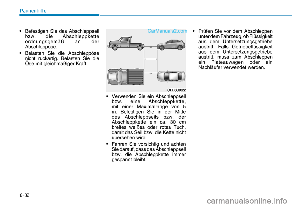 Hyundai Nexo 2019  Betriebsanleitung (in German) ����
�3�D�Q�Q�H�Q�K�L�O�I�H
OFE068022OFE068022•  Befestigen Sie das Abschleppseil 
bzw. die Abschleppkette 
ordnungsgemäß an der 
Abschleppöse.
•  Belasten Sie die Abschleppöse 
nicht ruck