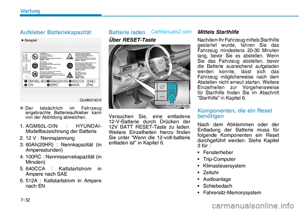 Hyundai Nexo 2019  Betriebsanleitung (in German) ����
�:�D�U�W�X�Q�J
Aufkleber Batteriekapazität
❈  Der tatsächlich im Fahrzeug 
angebrachte Batterieaufkleber kann 
von der Abbildung abweichen.
1. AGM60L-DIN : HYUNDAI-
Modellbezeichnung der 