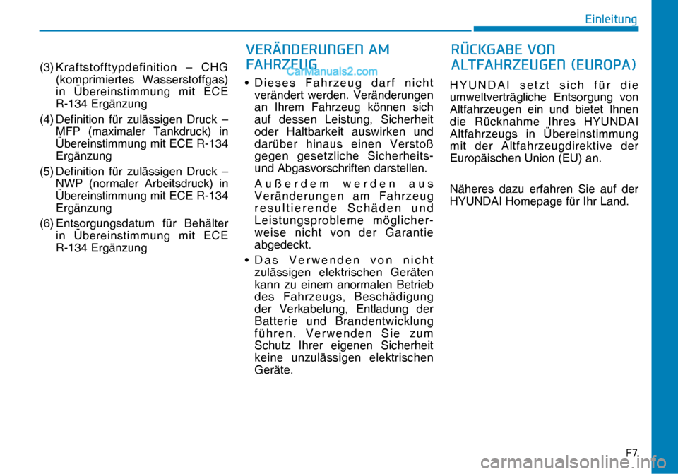 Hyundai Nexo 2019  Betriebsanleitung (in German) �)�
�(�L�Q�O�H�L�W�X�Q�J
(3)  Kraftstofftypdefinition – CHG 
(komprimiertes Wasserstoffgas) 
in Übereinstimmung mit ECE  
R-134 Ergänzung
(4)  Definition für zulässigen Druck – 
MFP (maximale