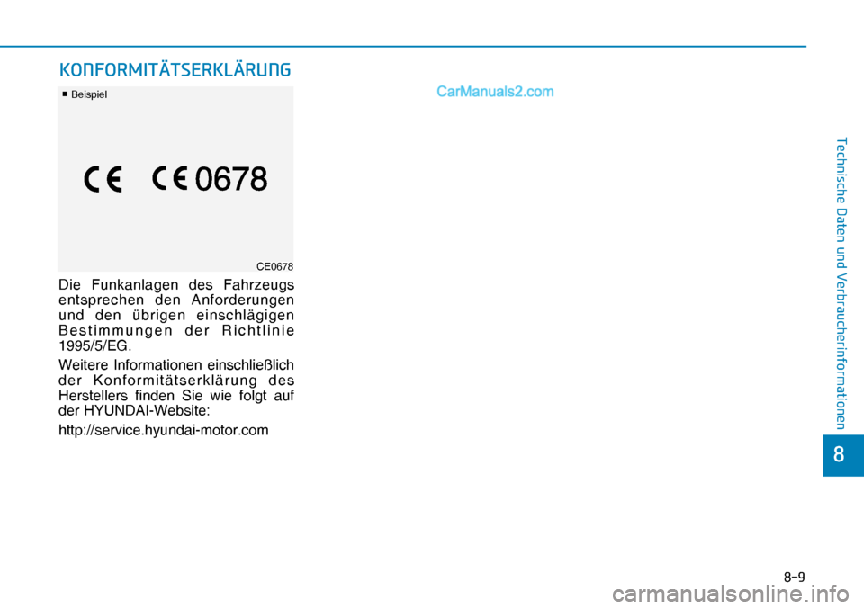 Hyundai Nexo 2019  Betriebsanleitung (in German) ���
�
�7�H�F�K�Q�L�V�F�K�H���D�W�H�Q��X�Q�G��9�H�U�E�U�D�X�F�K�H�U�L�Q�I�R�U�P�D�W�L�R�Q�H�Q
Die Funkanlagen des Fahrzeugs 
entsprechen den Anforderungen 
und den übrigen einschlägigen 
Best