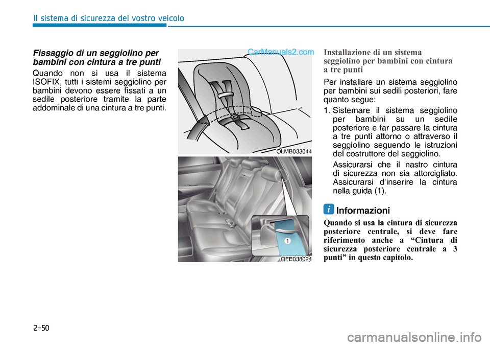 Hyundai Nexo 2019  Manuale del proprietario (in Italian) ����
�,�O��V�L�V�W�H�P�D��G�L��V�L�F�X�U�H�]�]�D��G�H�O��Y�R�V�W�U�R��Y�H�L�F�R�O�R
Fissaggio di un seggiolino per 
bambini con cintura a tre punti
Quando non si usa il sistema 
ISOFIX, tutt