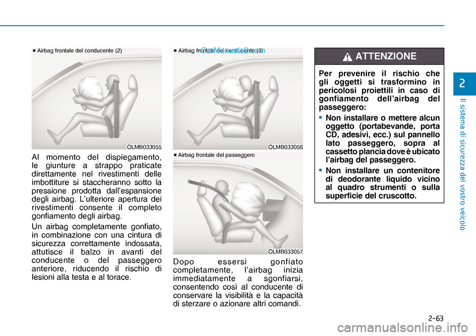 Hyundai Nexo 2019  Manuale del proprietario (in Italian) ����
�,�O��V�L�V�W�H�P�D��G�L��V�L�F�X�U�H�]�]�D��G�H�O��Y�R�V�W�U�R��Y�H�L�F�R�O�R
�
Al momento del dispiegamento, 
le giunture a strappo praticate 
direttamente nel rivestimenti delle 
im
