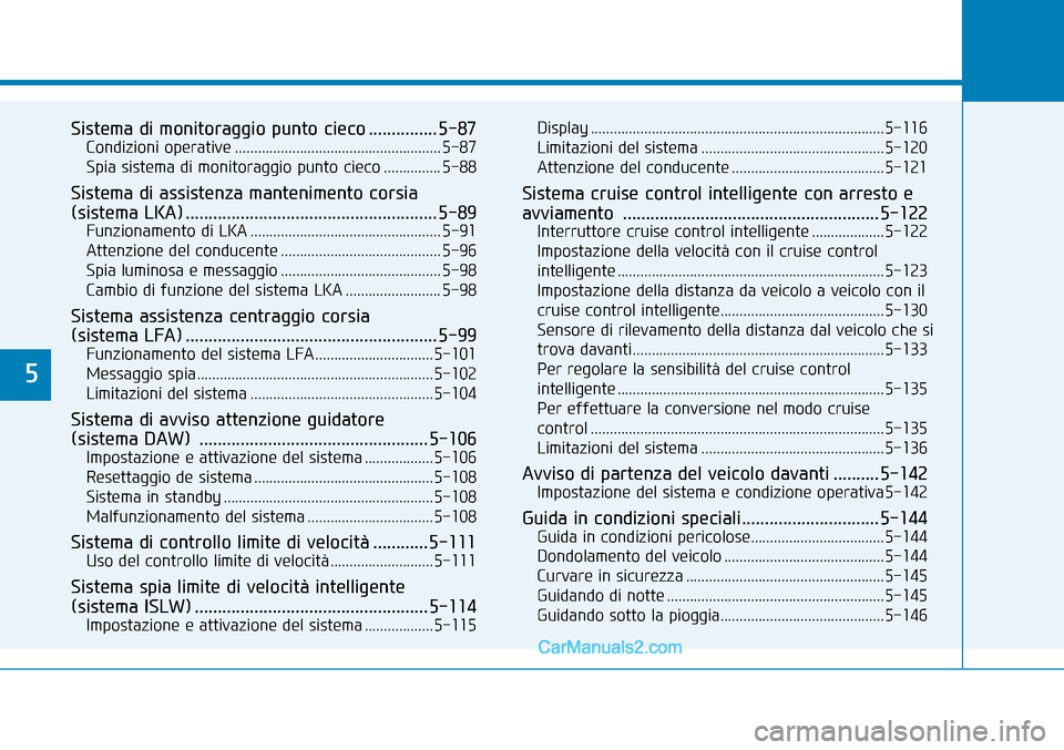 Hyundai Nexo 2019  Manuale del proprietario (in Italian) �
�6�L�V�W�H�P�D��G�L��P�R�Q�L�W�R�U�D�J�J�L�R��S�X�Q�W�R��F�L�H�F�R���������������� ����
�&�R�Q�G�L�]�L�R�Q�L��R�S�H�U�D�W�L�Y�H�����������������������