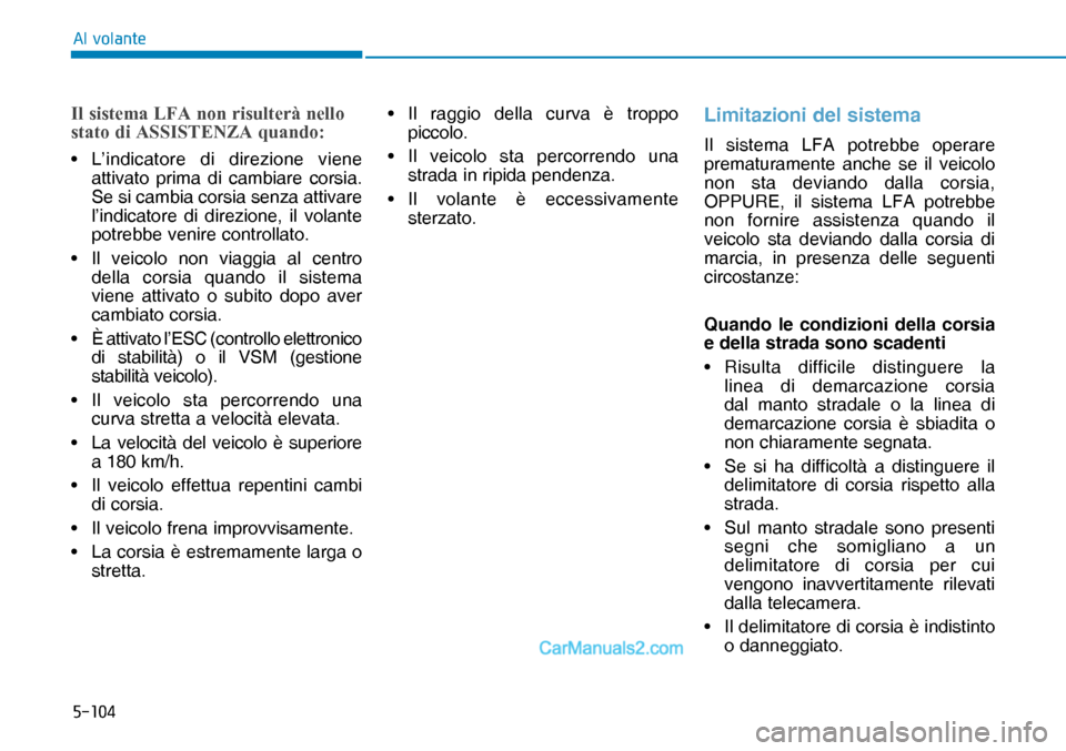 Hyundai Nexo 2019  Manuale del proprietario (in Italian) �����
�$�O��Y�R�O�D�Q�W�H
�,�O��V�L�V�W�H�P�D��/�)�$��Q�R�Q��U�L�V�X�O�W�H�U�j��Q�H�O�O�R�
�V�W�D�W�R��G�L��$�6�6�,�6�7�(�1�=�$��T�X�D�Q�G�R�
• L’indicatore di direzione viene 
att