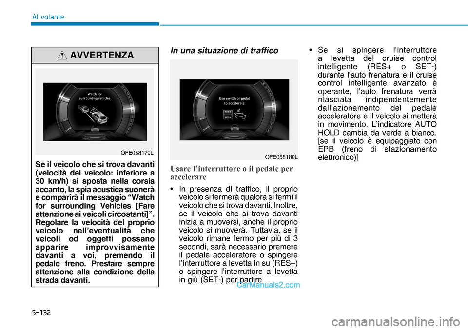 Hyundai Nexo 2019  Manuale del proprietario (in Italian) �����
�$�O��Y�R�O�D�Q�W�H
In una situazione di traffico
�8�V�D�U�H��O�