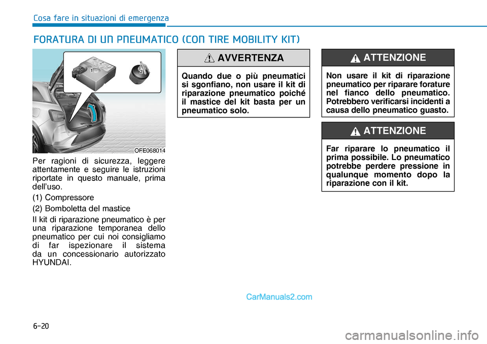 Hyundai Nexo 2019  Manuale del proprietario (in Italian) ����
�&�R�V�D��I�D�U�H��L�Q��V�L�W�X�D�]�L�R�Q�L��G�L��H�P�H�U�J�H�Q�]�D
�)�2�5�$�7�8�5�$���,��8�1��3�1�(�8�0�$�7�,�&�2���&�2�1��7�,�5�(��0�2�%�,�/�,�7�<��.�,�7�
Per ragioni di sicu