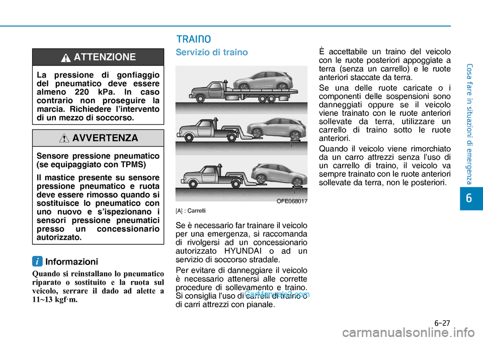 Hyundai Nexo 2019  Manuale del proprietario (in Italian) ����
�&�R�V�D��I�D�U�H��L�Q��V�L�W�X�D�]�L�R�Q�L��G�L��H�P�H�U�J�H�Q�]�D
�
i Informazioni
�4�X�D�Q�G�R� �V�L� �U�H�L�Q�V�W�D�O�O�D�Q�R� �O�R� �S�Q�H�X�P�D�W�L�F�R�
�U�L�S�D�U�D�W�R� �R