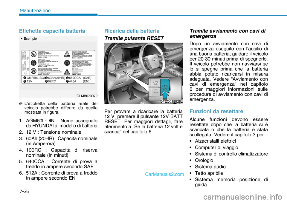 Hyundai Nexo 2019  Manuale del proprietario (in Italian) ����
�0�D�Q�X�W�H�Q�]�L�R�Q�H
Etichetta capacità batteria
❈   
L’etichetta della batteria reale del 
veicolo potrebbe differire da quella 
mostrata in figura.
1.   AGM60L-DIN : Nome assegnato