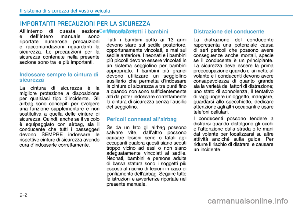 Hyundai Nexo 2019  Manuale del proprietario (in Italian) ���
�,�O��V�L�V�W�H�P�D��G�L��V�L�F�X�U�H�]�]�D��G�H�O��Y�R�V�W�U�R��Y�H�L�F�R�O�R
All’interno di questa sezione 
e dell’intero manuale sono 
riportate numerose precauzioni 
e raccomandaz