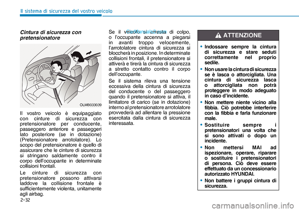 Hyundai Nexo 2019  Manuale del proprietario (in Italian) ����
�,�O��V�L�V�W�H�P�D��G�L��V�L�F�X�U�H�]�]�D��G�H�O��Y�R�V�W�U�R��Y�H�L�F�R�O�R
Cintura di sicurezza con 
pretensionatore 
Il vostro veicolo è equipaggiato 
con cinture di sicurezza con