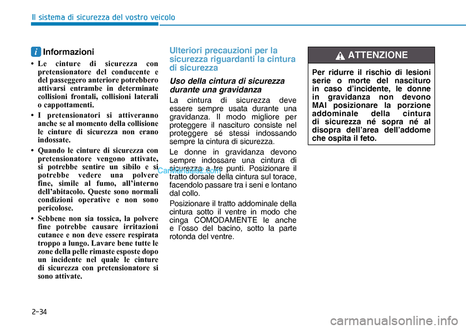Hyundai Nexo 2019  Manuale del proprietario (in Italian) ����
�,�O��V�L�V�W�H�P�D��G�L��V�L�F�X�U�H�]�]�D��G�H�O��Y�R�V�W�U�R��Y�H�L�F�R�O�R
i Informazioni
• Le cinture di sicurezza con 
pretensionatore del conducente e 
del passeggero anteriore