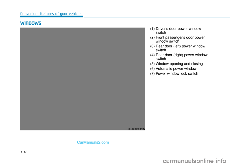 Hyundai Palisade 2020 Owners Manual 3-42
(1) Drivers door power windowswitch
(2) Front passengers door power window switch
(3) Rear door (left) power window switch
(4) Rear door (right) power window switch
(5) Window opening and closi Hyundai Palisade 2020 Owners Manual 3-42
(1) Drivers door power windowswitch
(2) Front passengers door power window switch
(3) Rear door (left) power window switch
(4) Rear door (right) power window switch
(5) Window opening and closi