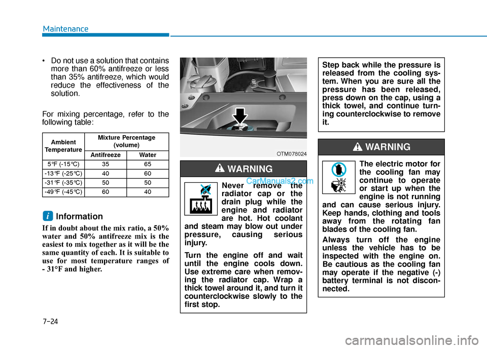 Hyundai Santa Fe 2020 Owners Manual Do not use a solution that containsmore than 60% antifreeze or less
than 35% antifreeze, which would
reduce the effectiveness of the
solution.
For mixing percentage, refer to the
following table:
Inf Hyundai Santa Fe 2020 Owners Manual Do not use a solution that containsmore than 60% antifreeze or less
than 35% antifreeze, which would
reduce the effectiveness of the
solution.
For mixing percentage, refer to the
following table:
Inf
