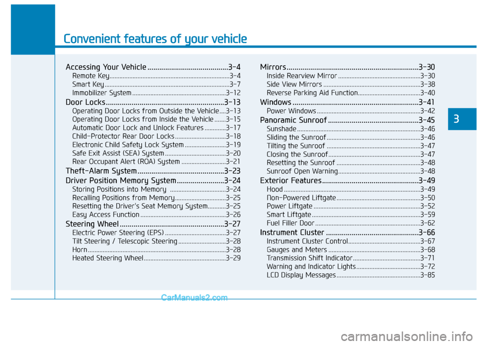 Hyundai Santa Fe 2020 User Guide Convenient features of your vehicle
Accessing Your Vehicle .........................................3-4
Remote Key........................................................................\
.3-4
Smart K