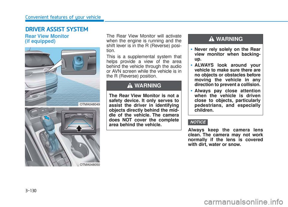 Hyundai Santa Fe 2019 Repair Manual 3-130
Convenient features of your vehicle
Rear View Monitor
(if equipped)The Rear View Monitor will activate
when the engine is running and the
shift lever is in the R (Reverse) posi-
tion.
This is Hyundai Santa Fe 2019 Repair Manual 3-130
Convenient features of your vehicle
Rear View Monitor
(if equipped)The Rear View Monitor will activate
when the engine is running and the
shift lever is in the R (Reverse) posi-
tion.
This is