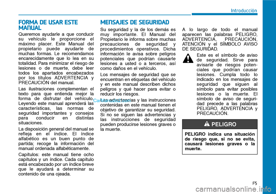 Hyundai Santa Fe 2019 Manual del propietario (in Spanish) Queremos ayudarle a que conducir
su vehículo le proporcione el
máximo placer. Este Manual del
propietario puede ayudarle de
muchas formas. Le recomendamos
encarecidamente que lo lea en su
totalidad. Hyundai Santa Fe 2019 Manual del propietario (in Spanish) Queremos ayudarle a que conducir
su vehículo le proporcione el
máximo placer. Este Manual del
propietario puede ayudarle de
muchas formas. Le recomendamos
encarecidamente que lo lea en su
totalidad.