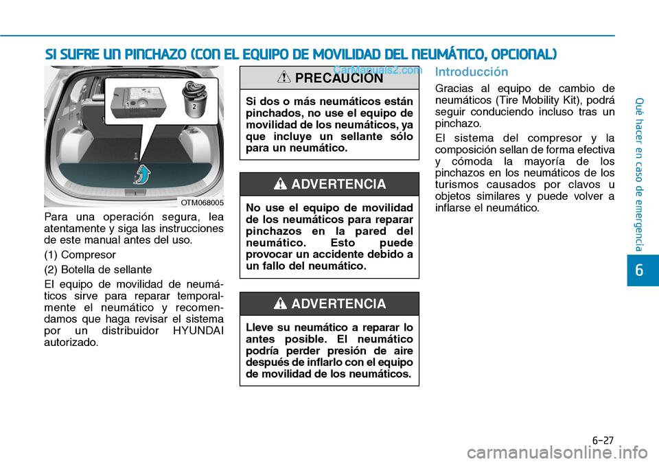 Hyundai Santa Fe 2019 Manual del propietario (in Spanish) 6-27
Qué hacer en caso de emergencia
6
Para una operación segura, lea
atentamente y siga las instrucciones
de este manual antes del uso.
(1) Compresor
(2) Botella de sellante
El equipo de movilidad Hyundai Santa Fe 2019 Manual del propietario (in Spanish) 6-27
Qué hacer en caso de emergencia
6
Para una operación segura, lea
atentamente y siga las instrucciones
de este manual antes del uso.
(1) Compresor
(2) Botella de sellante
El equipo de movilidad