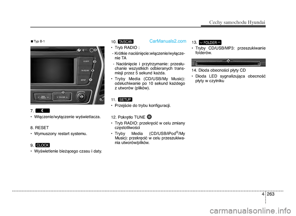 Hyundai Santa Fe 2017 Instrukcja Obsługi (in Polish) 4 26\f
Cec\by sam\fc\b\fdu Hyundai
7.
P WTVczenie\bwyTVczenie wyYwietlacza.
8. RESET
P Wymuszony restart systemu.
9.
P WyYwietlenie bie[Vcego czasu i daty.10.
P Tryb RADIO :
- KrOtkie naciYniWcie: Hyundai Santa Fe 2017 Instrukcja Obsługi (in Polish) 4 26\f
Cec\by sam\fc\b\fdu Hyundai
7.
P WTVczenie\bwyTVczenie wyYwietlacza.
8. RESET
P Wymuszony restart systemu.
9.
P WyYwietlenie bie[Vcego czasu i daty.10.
P Tryb RADIO :
- KrOtkie naciYniWcie: