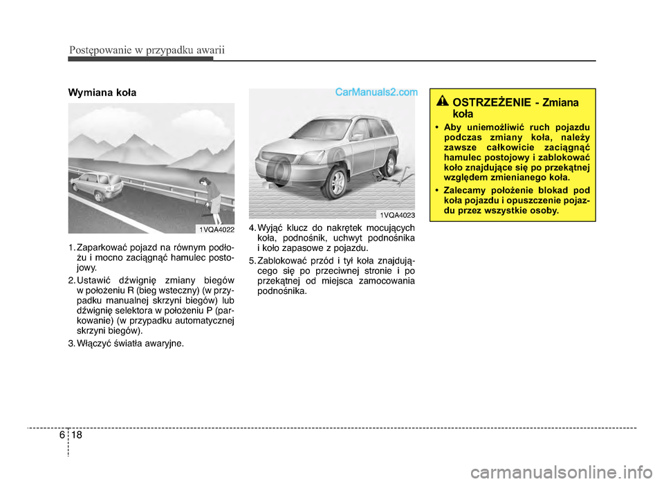 Hyundai Santa Fe 2017  Instrukcja Obsługi (in Polish) P\bs\fęp\bwanie w przypadku awarii
186
wymiana koła  
1\b ZaparkowaQ  pojazd  na  rJwnym  podPo-żu  i  mocno  zaciRgnRQ  hamulec  posto-
jowy\b
\f\b UstawiQ  dźwigniS  zmiany  biegJw  w poPożeniu
