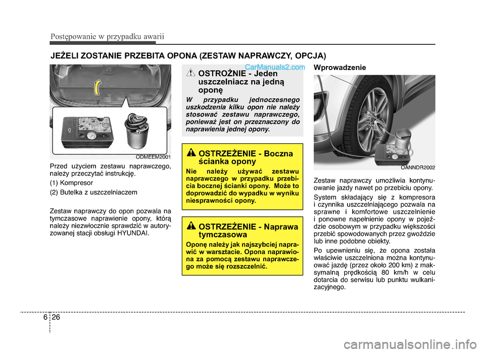 Hyundai Santa Fe 2017  Instrukcja Obsługi (in Polish) P\bs\fęp\bwanie w przypadku awarii
\f66
JEŻELI ZOSTANIE PRZEBITA OPONA (ZESTAw NAPRAwcZy, OPcJA)
Przed  użyciem  zestawu  naprawczego,
należy przeczytaQ instrukcjS\b
(1) Kompresor
(\f) Butelka z u