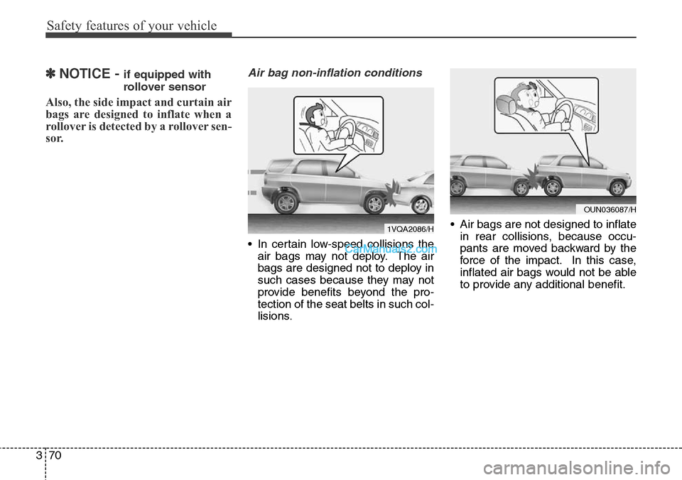 Hyundai Santa Fe 2016 - RHD (UK, Australia) Manual Online Safety features of your vehicle
70 3
✽NOTICE - if equipped with
rollover sensor
Also, the side impact and curtain air
bags are designed to inflate when a
rollover is detected by a rollover sen-
sor. Hyundai Santa Fe 2016 - RHD (UK, Australia) Manual Online Safety features of your vehicle
70 3
✽NOTICE - if equipped with
rollover sensor
Also, the side impact and curtain air
bags are designed to inflate when a
rollover is detected by a rollover sen-
sor.