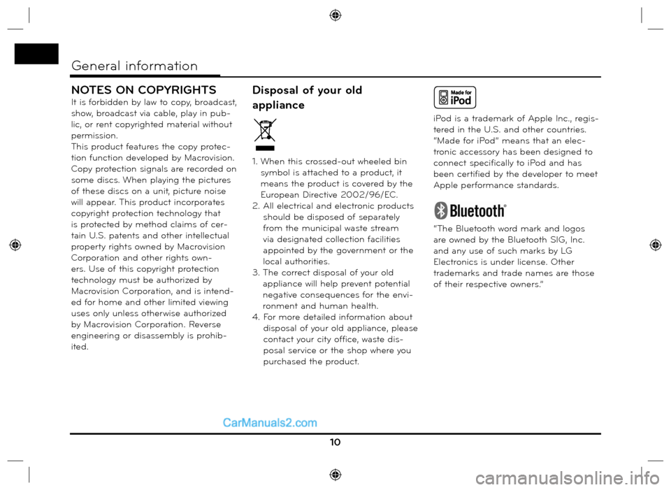 Hyundai Santa Fe 2016 Navigation Manual NOTES ON COPYRIGHTS
It is forbidden by law to copy, broadcast,
show, broadcast via cable, play in pub-
lic, or rent copyrighted material without
permission.
This product features the copy protec-
ti Hyundai Santa Fe 2016 Navigation Manual NOTES ON COPYRIGHTS
It is forbidden by law to copy, broadcast,
show, broadcast via cable, play in pub-
lic, or rent copyrighted material without
permission.
This product features the copy protec-
ti