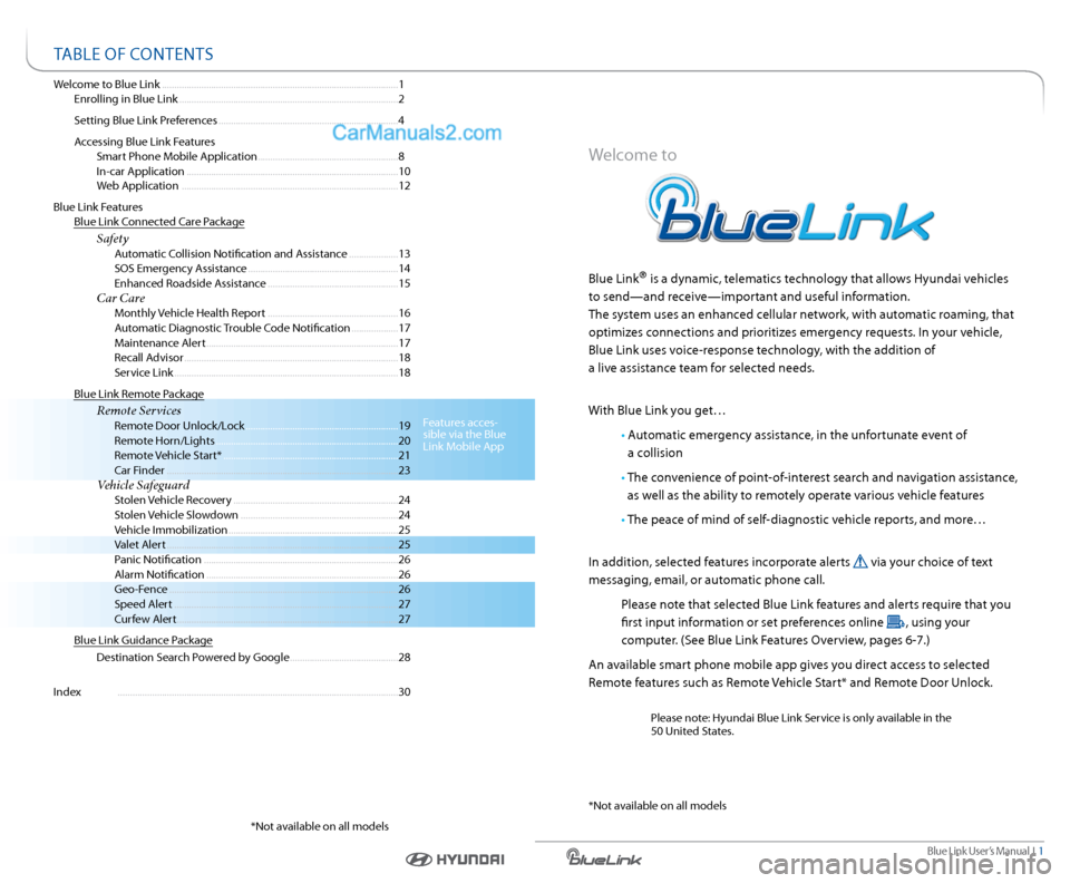 Hyundai Santa Fe 2016 Gen 1 Blue Link Audio Manual Blue link User’s Manual i 1
Welcome to Blue link ........................................................................\
........................ 1
enrolling in Blue link ................... Hyundai Santa Fe 2016 Gen 1 Blue Link Audio Manual Blue link User’s Manual i 1
Welcome to Blue link ........................................................................\
........................ 1
enrolling in Blue link ...................