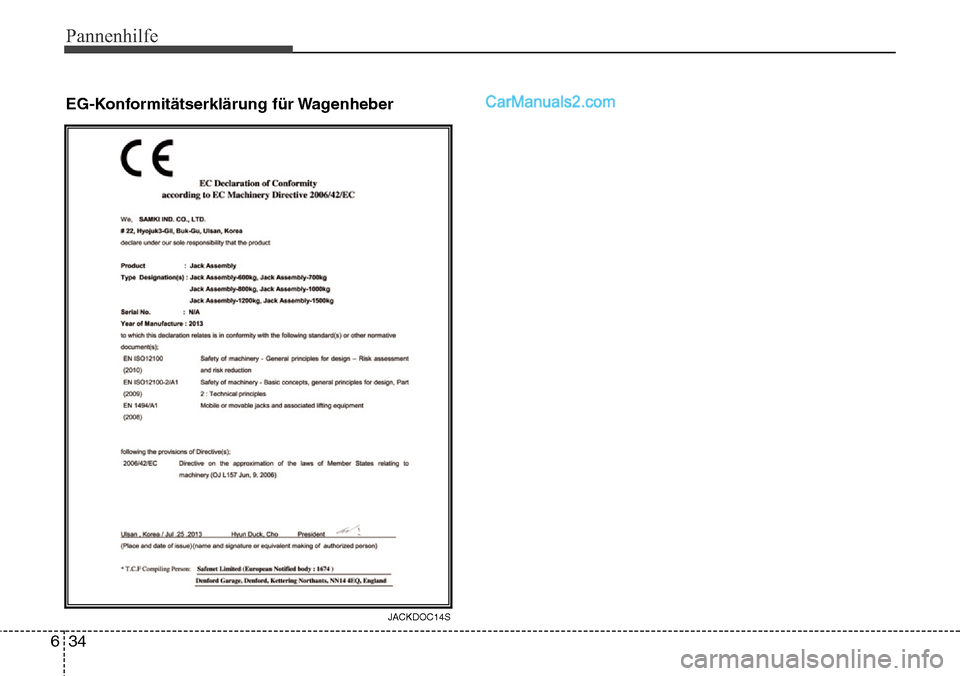 Hyundai Santa Fe 2016  Betriebsanleitung (in German) Pannenhilfe
34
6
EG-Konformitätserklärung für Wagenheber
JACKDOC14S  
