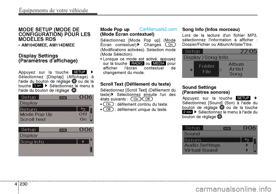 Hyundai Santa Fe 2016 Manuel du propriétaire (in French) 230 4
Équipements de votre véhicule
MODE SETUP (MODE DE
CONFIGURATION) POUR LES
MODÈLES RDS
-
AM104DMEE, AM114DMEE
Display Settings
(Paramètres daffichage)
Appuyez sur la touche
Sélectionnez [ Hyundai Santa Fe 2016 Manuel du propriétaire (in French) 230 4
Équipements de votre véhicule
MODE SETUP (MODE DE
CONFIGURATION) POUR LES
MODÈLES RDS
-
AM104DMEE, AM114DMEE
Display Settings
(Paramètres daffichage)
Appuyez sur la touche
Sélectionnez [