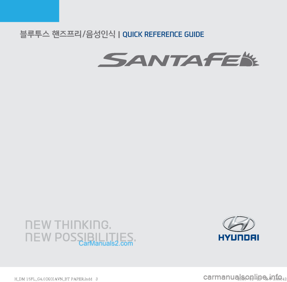 Hyundai Santa Fe 2016  싼타페DM 표준4 내비게이션 (in Korean)      QUICK REFERENCE GUIDE  l   블루투스 핸즈프리/음성인식 시스템     블루투스 핸즈프리/음성인식 I QUICK REFERENCE GUIDE
�)�@�%�.�����-�@�(����<�,�0�>�"�7�/�@�#�5��1