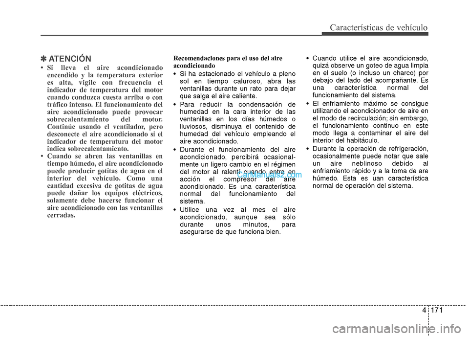 Hyundai Santa Fe 2013 Manual del propietario (in Spanish) 4 171
Características de vehículo
✽✽ATENCIÓN
Hyundai Santa Fe 2013 Manual del propietario (in Spanish) 4 171
Características de vehículo
✽✽ATENCIÓN