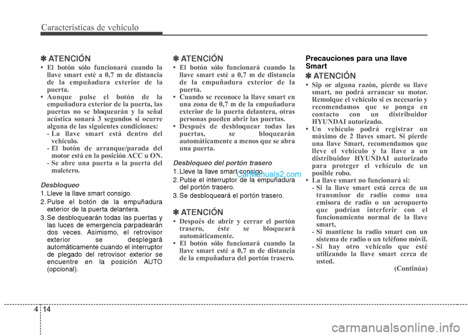 Hyundai Santa Fe 2013  Manual del propietario (in Spanish) Características de vehículo
14
4
✽✽
ATENCIÓN
