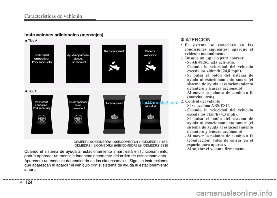 Hyundai Santa Fe 2013 Manual del propietario (in Spanish) Características de vehículo
124
4
✽✽
ATENCIÓN
Hyundai Santa Fe 2013 Manual del propietario (in Spanish) Características de vehículo
124
4
✽✽
ATENCIÓN