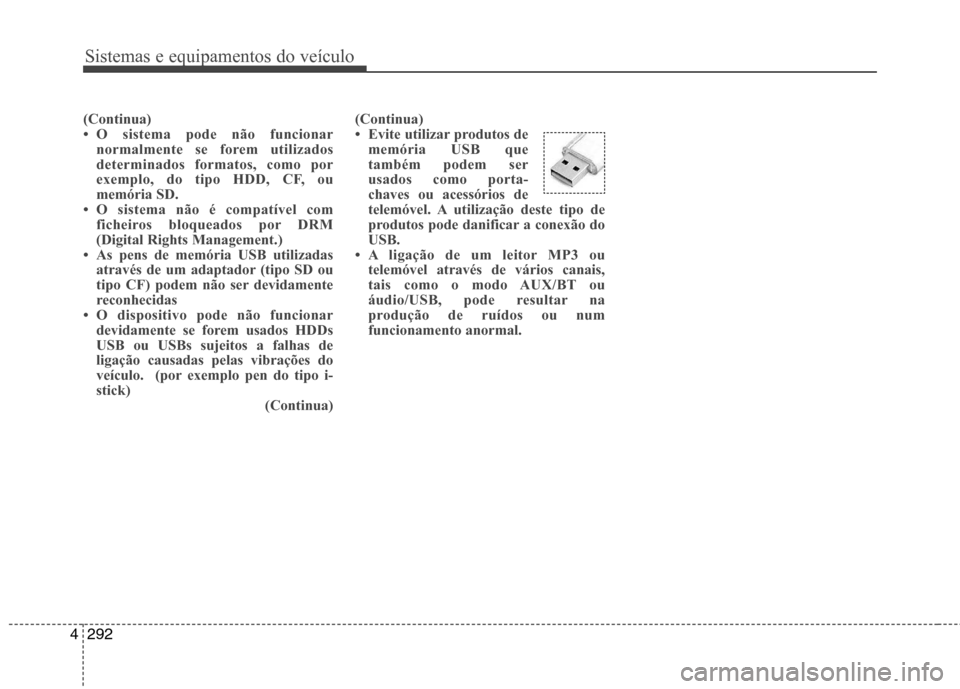 Hyundai Santa Fe 2013  Manual do proprietário (in Portuguese) Sistemas e equipamentos do veículo
292
4
(Continua) 
