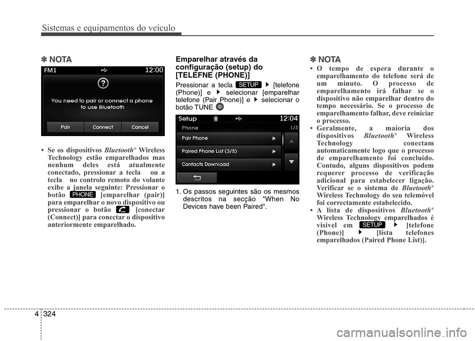 Hyundai Santa Fe 2013  Manual do proprietário (in Portuguese) Sistemas e equipamentos do veículo
324
4
✽✽
NOTA

